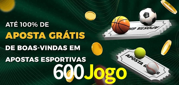 600Jogo Ate 100% de Aposta Gratis